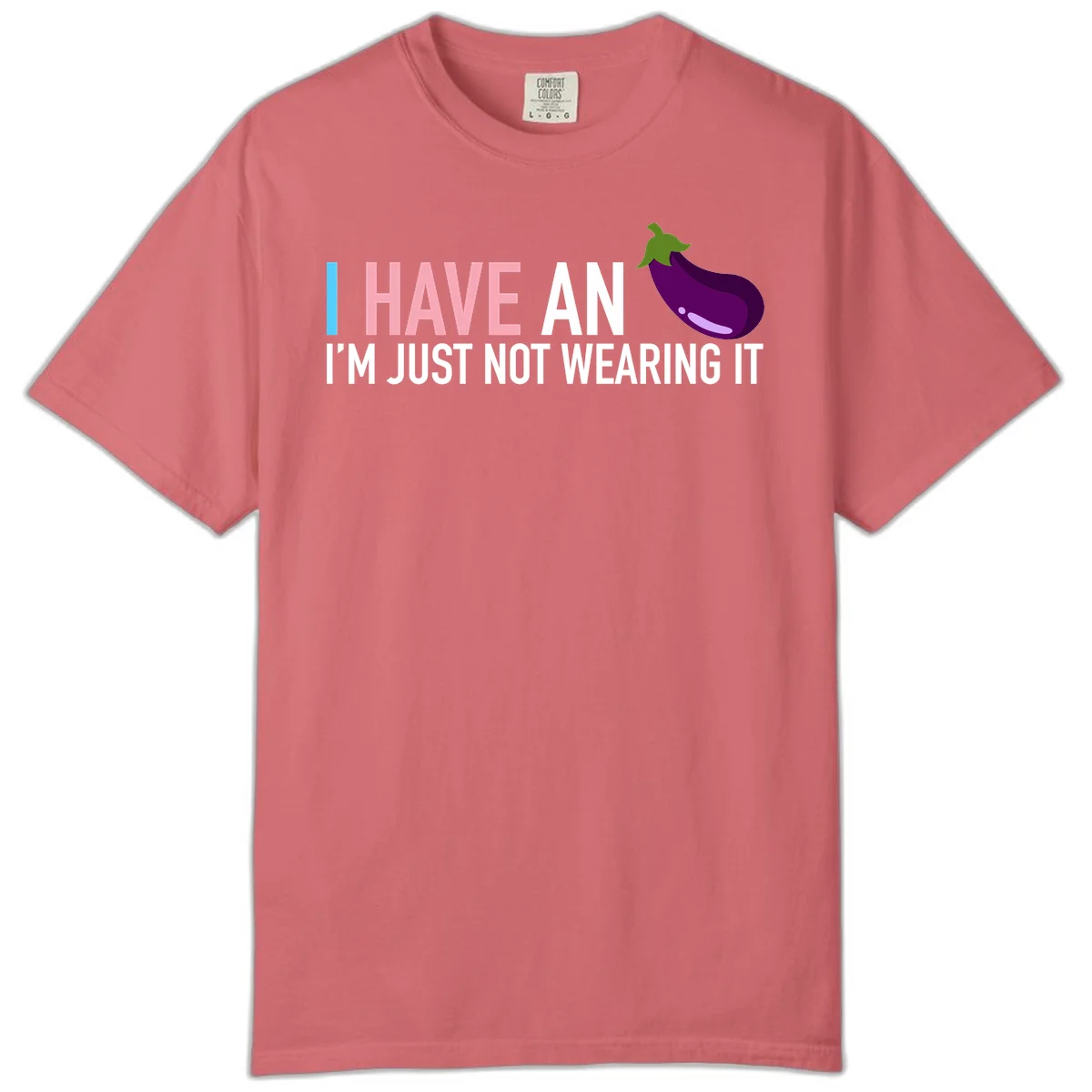 Humorous design with 'I Have An Eggplant I'm Just Not Wearing It' text and purple eggplant illustration in Watermelon