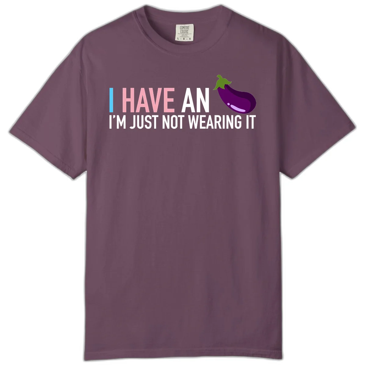 Humorous design with 'I Have An Eggplant I'm Just Not Wearing It' text and purple eggplant illustration in Berry