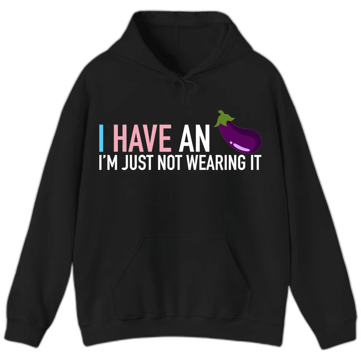 Humorous design with 'I Have An Eggplant I'm Just Not Wearing It' text and purple eggplant illustration in Black