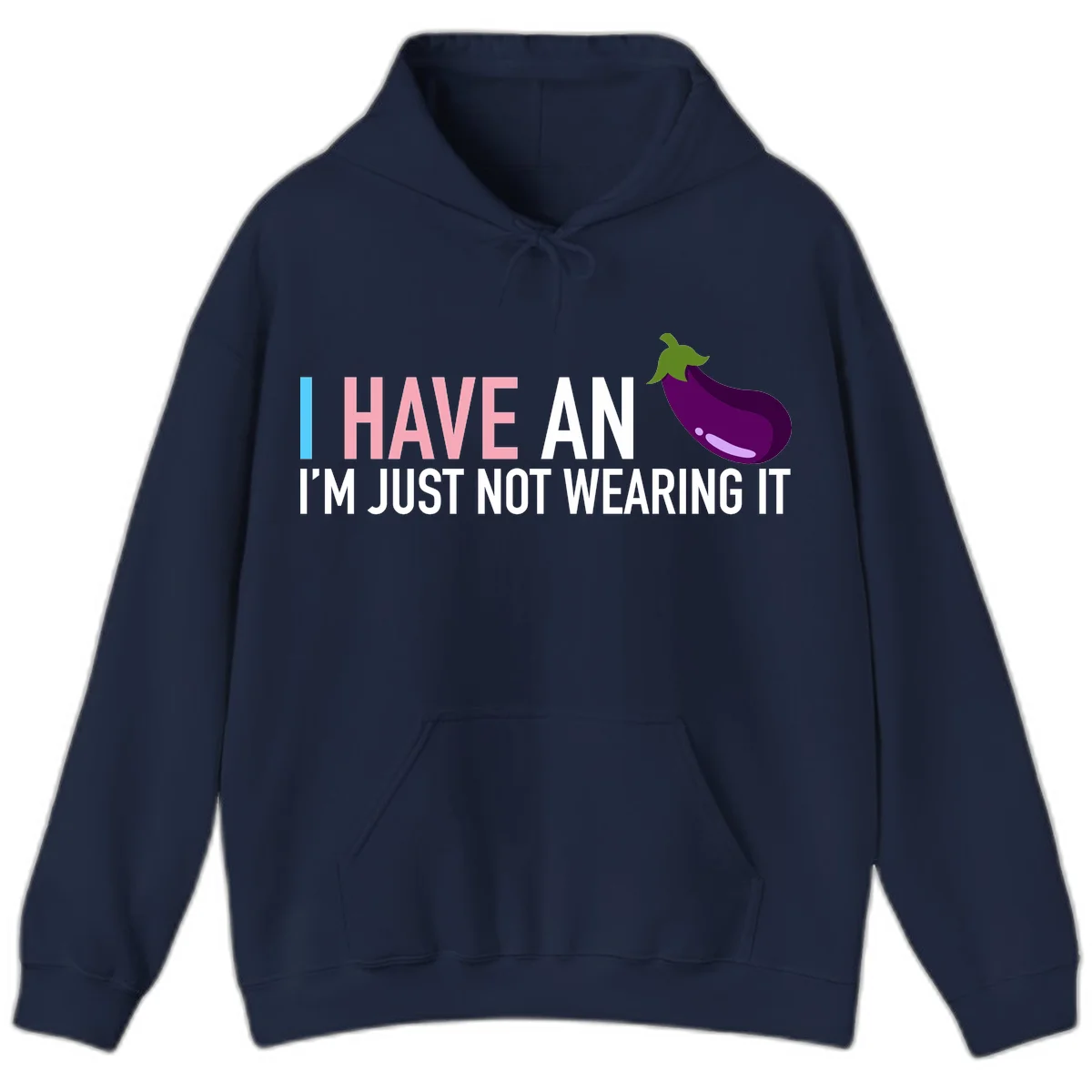 Humorous design with 'I Have An Eggplant I'm Just Not Wearing It' text and purple eggplant illustration in Navy