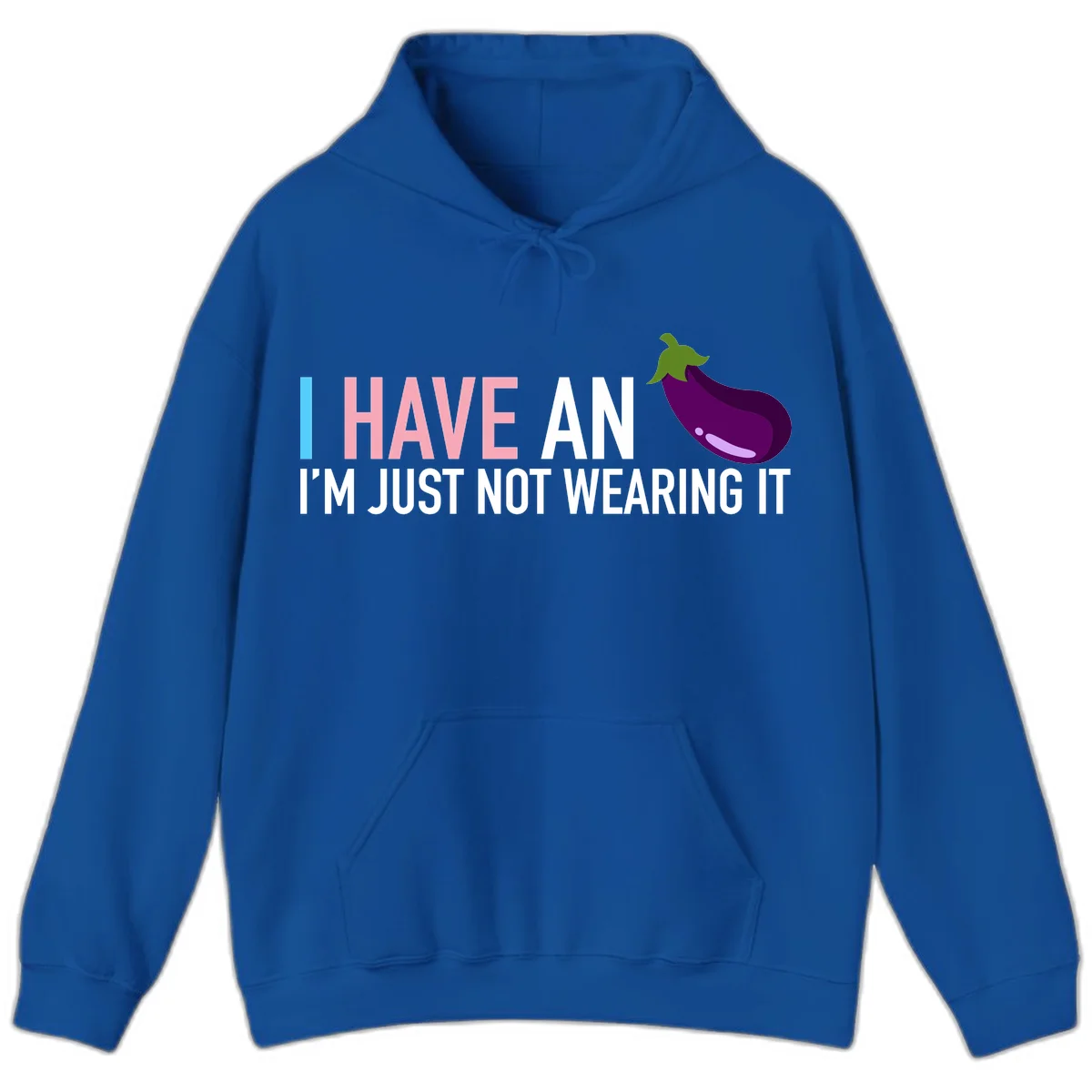 Humorous design with 'I Have An Eggplant I'm Just Not Wearing It' text and purple eggplant illustration in Royal