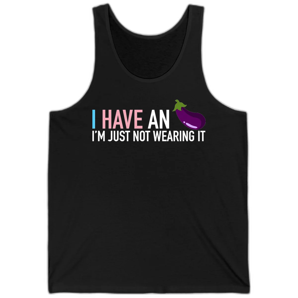 Humorous design with 'I Have An Eggplant I'm Just Not Wearing It' text and purple eggplant illustration in Black