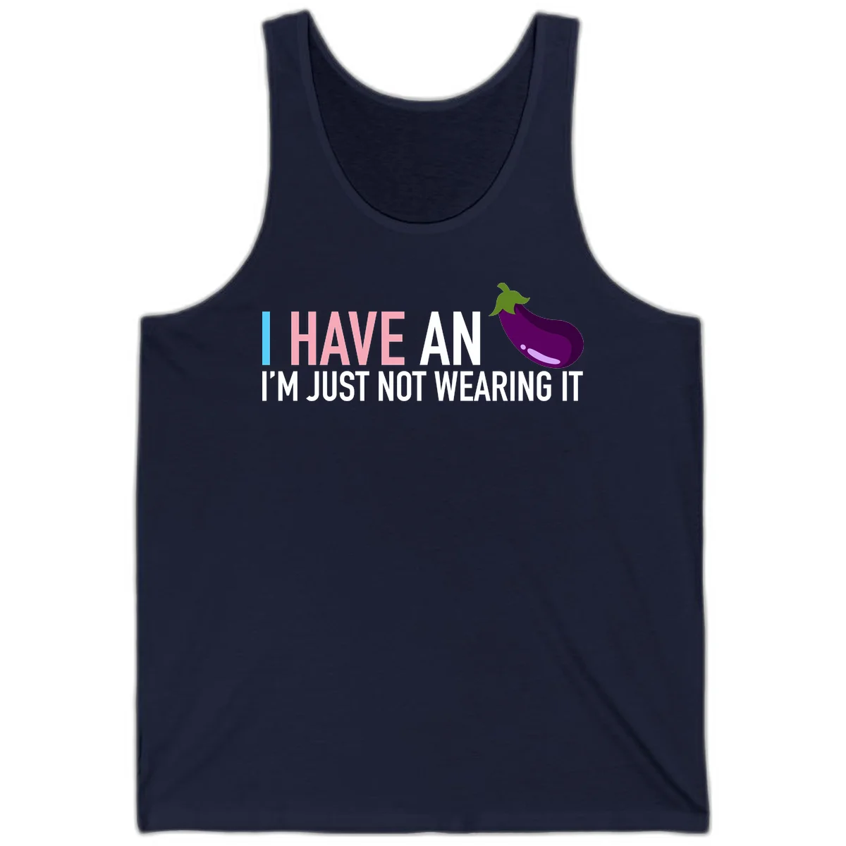 Humorous design with 'I Have An Eggplant I'm Just Not Wearing It' text and purple eggplant illustration in Navy