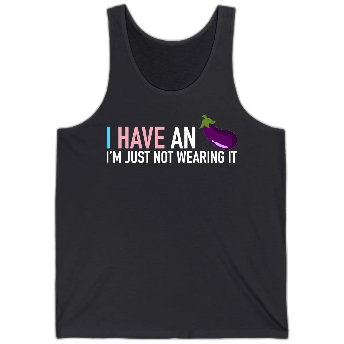 Humorous design with 'I Have An Eggplant I'm Just Not Wearing It' text and purple eggplant illustration in Dark Grey