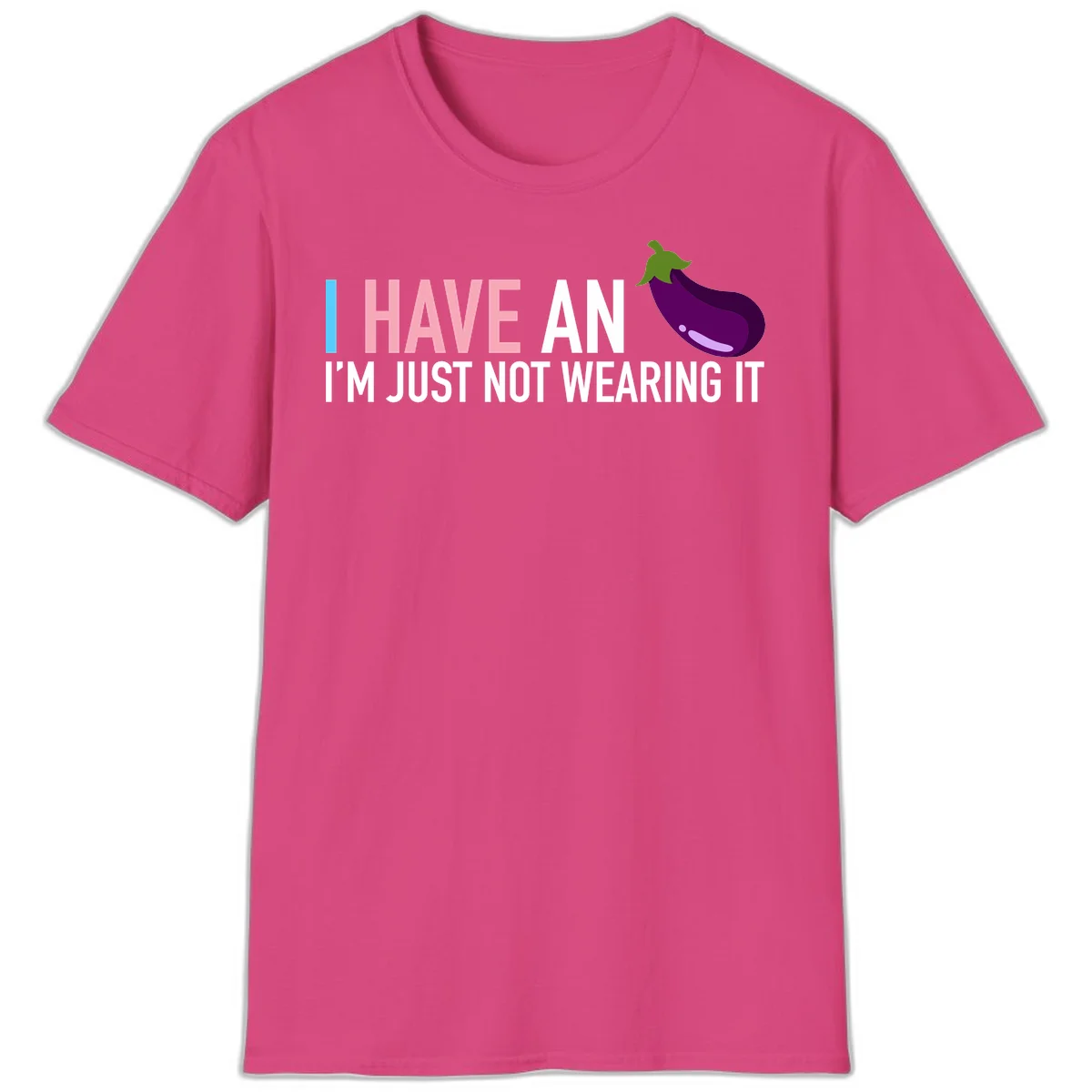 Humorous design with 'I Have An Eggplant I'm Just Not Wearing It' text and purple eggplant illustration in Heliconia