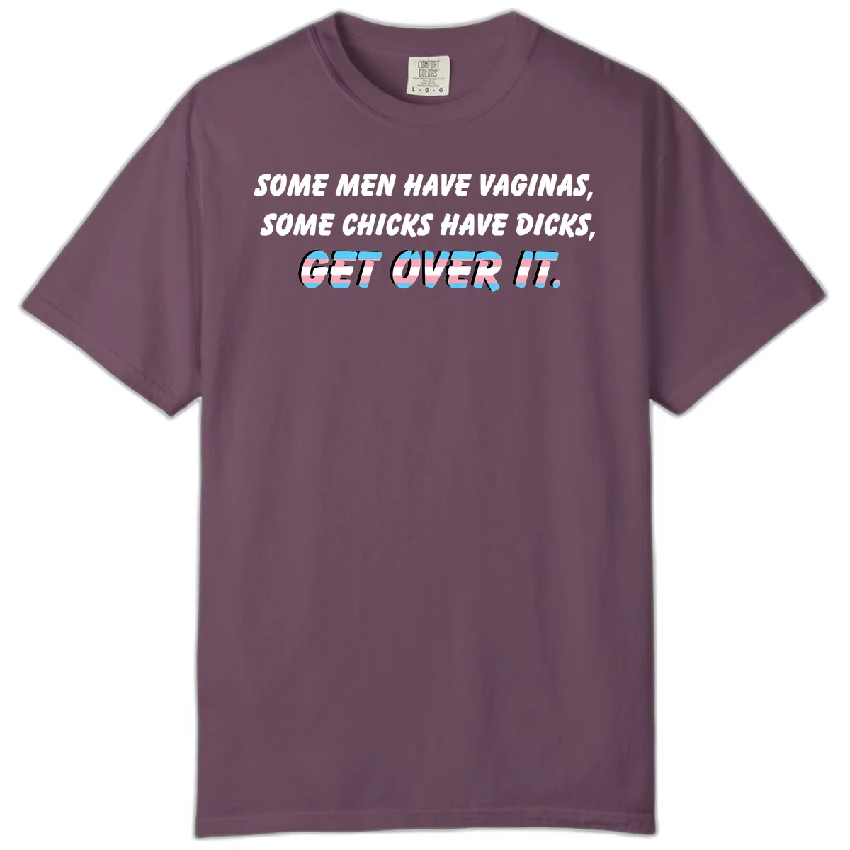 Get over it trans pride design with white text on gray background and trans flag colors in final phrase in Berry