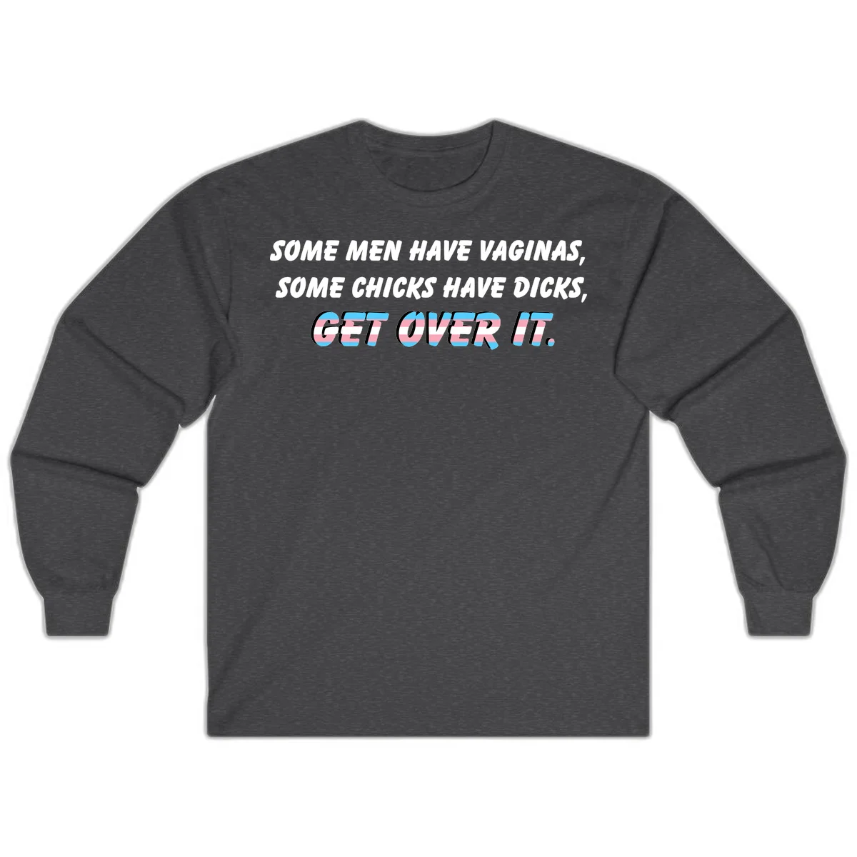 Get over it trans pride design with white text on gray background and trans flag colors in final phrase in Dark Heather