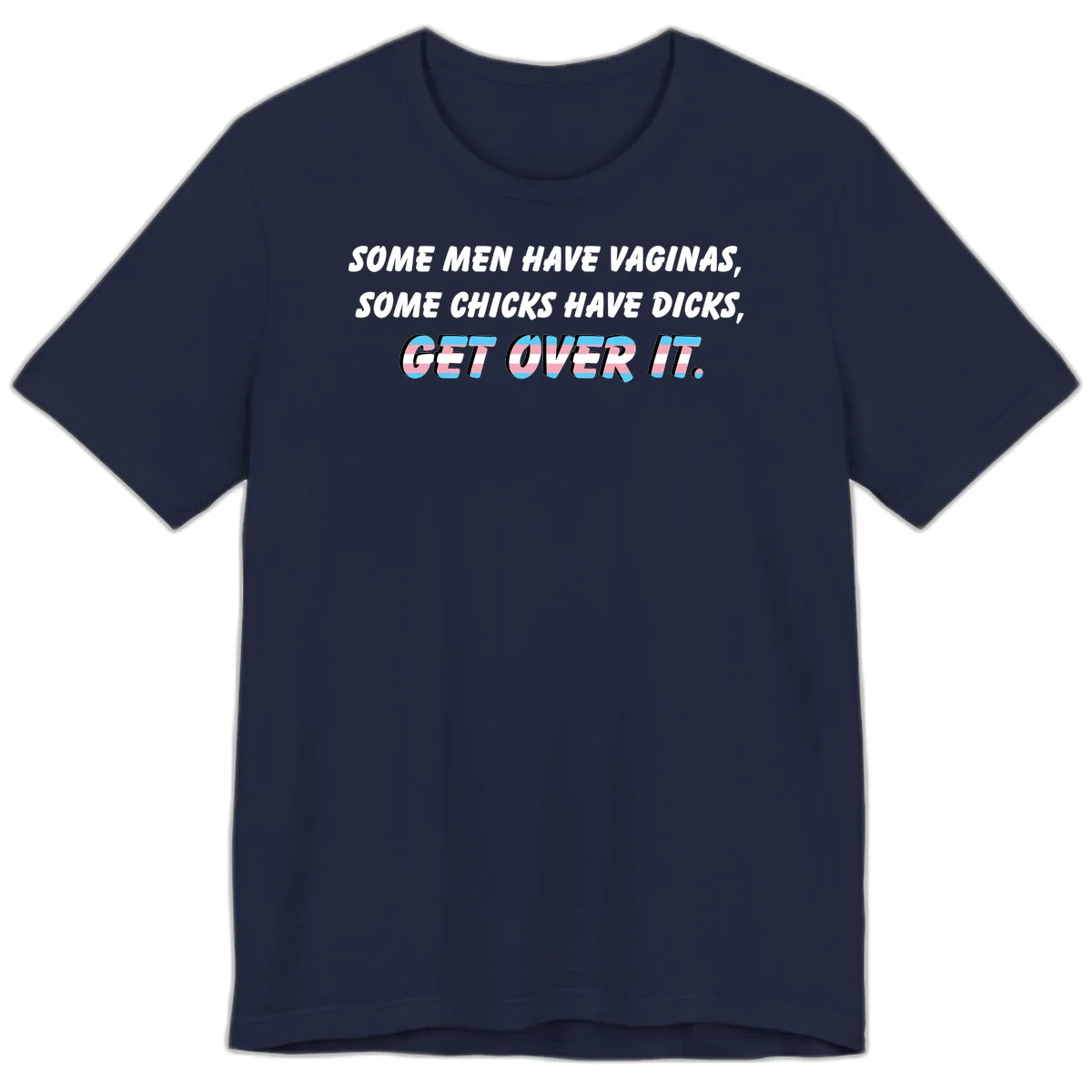 Get over it trans pride design with white text on gray background and trans flag colors in final phrase in Navy