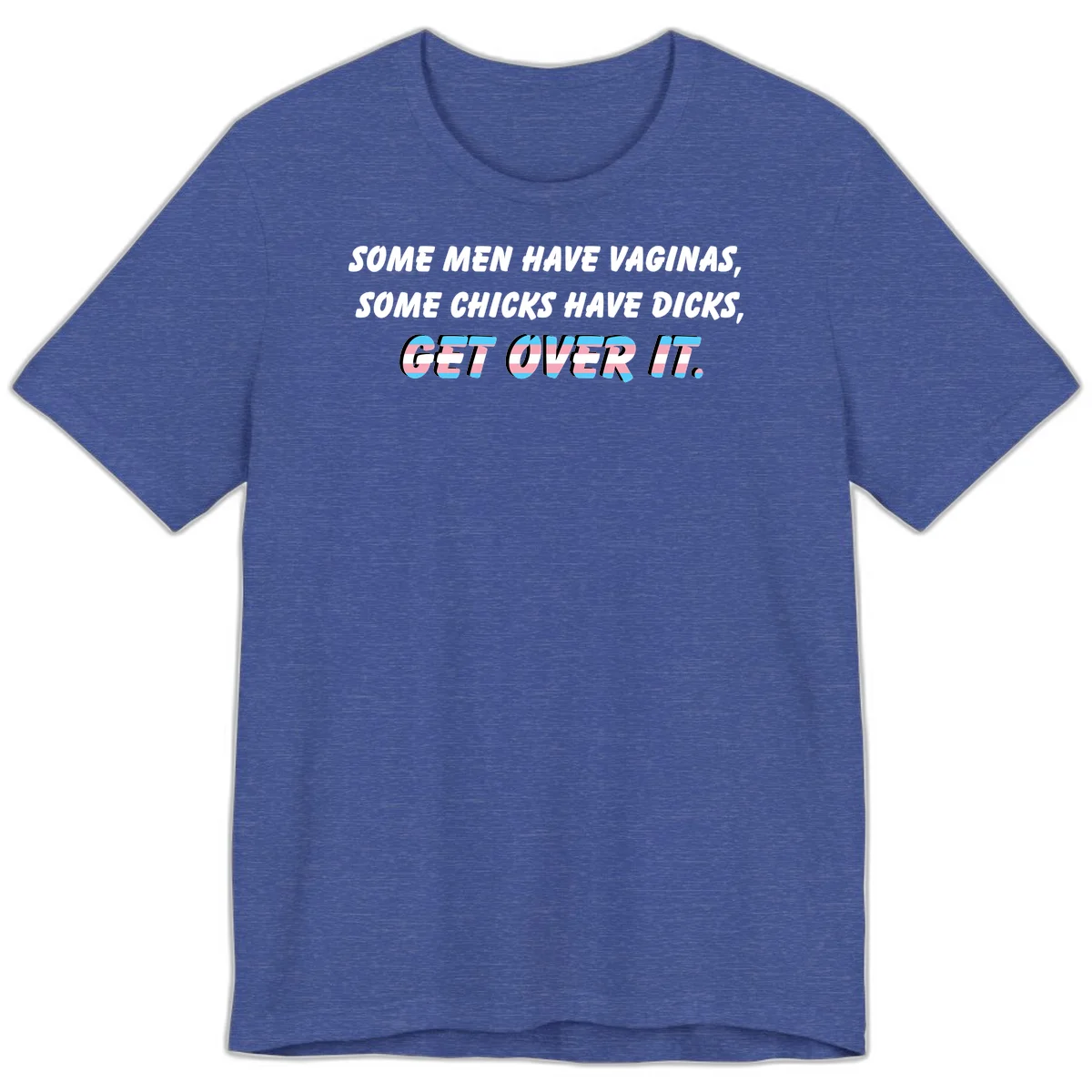 Get over it trans pride design with white text on gray background and trans flag colors in final phrase in Heather True Royal