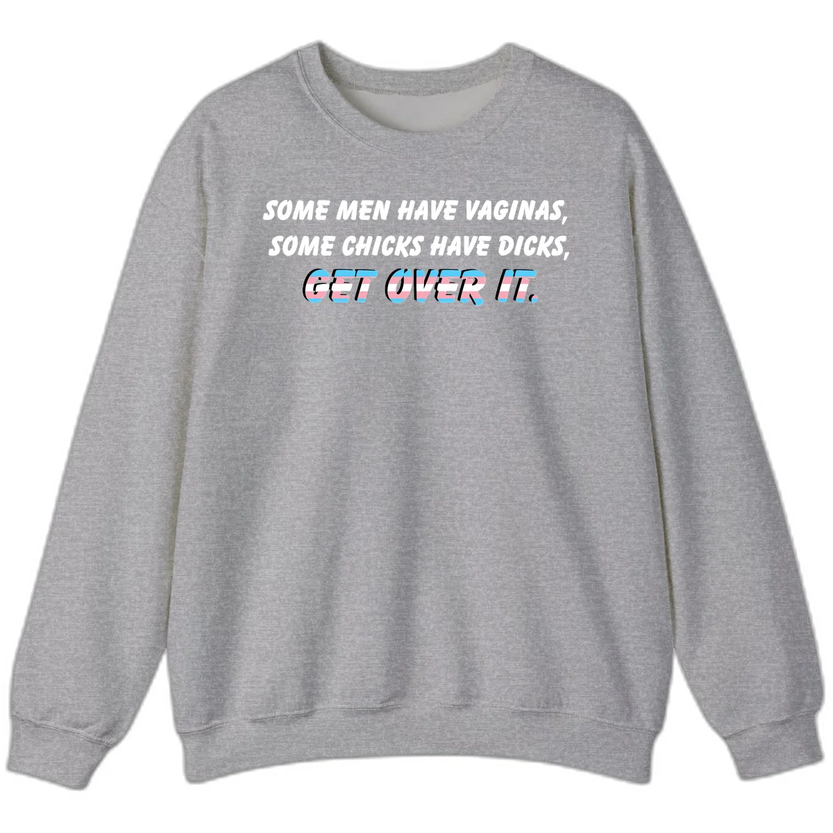 Get over it trans pride design with white text on gray background and trans flag colors in final phrase in Sport Grey