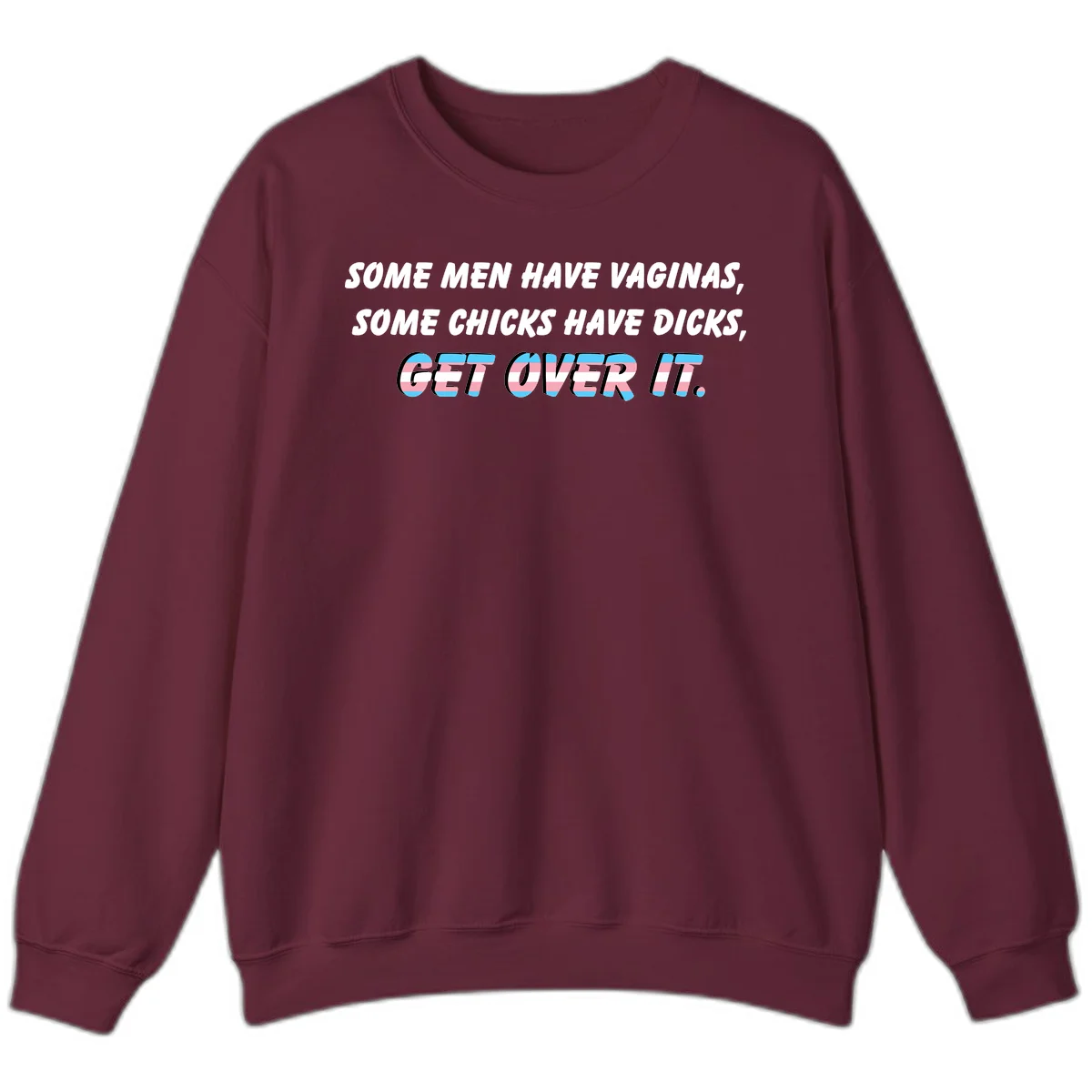Get over it trans pride design with white text on gray background and trans flag colors in final phrase in Maroon