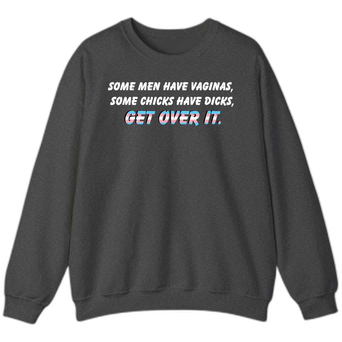 Get over it trans pride design with white text on gray background and trans flag colors in final phrase in Dark Heather