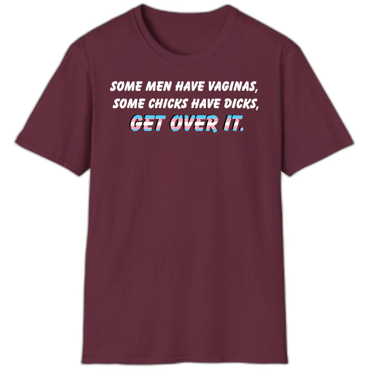 Get over it trans pride design with white text on gray background and trans flag colors in final phrase in Maroon