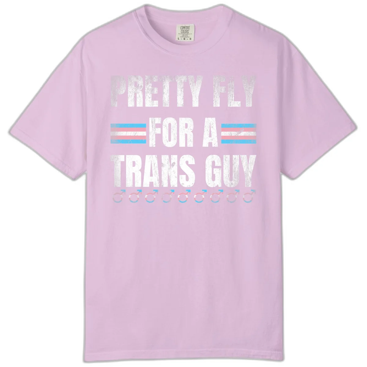Distressed white text reading 'Pretty Fly For A Trans Guy' with blue and pink transgender pride stripes and male gender symbols in Orchid
