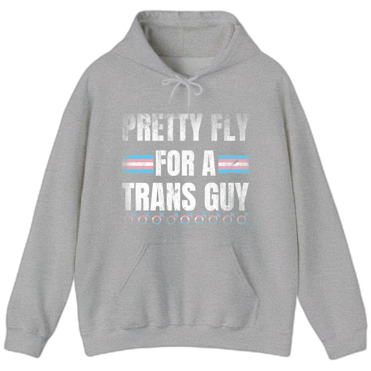 Distressed white text reading 'Pretty Fly For A Trans Guy' with blue and pink transgender pride stripes and male gender symbols in Sport Grey