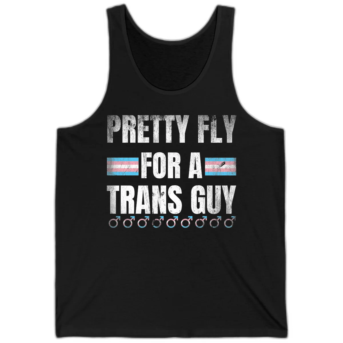 Distressed white text reading 'Pretty Fly For A Trans Guy' with blue and pink transgender pride stripes and male gender symbols in Black