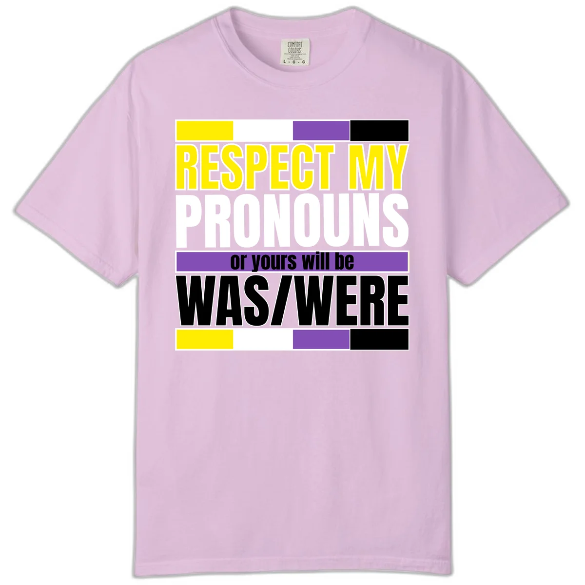 Bold typography design reading 'Respect My Pronouns or yours will be WAS/WERE' in yellow, white, and black text with color blocks in Orchid