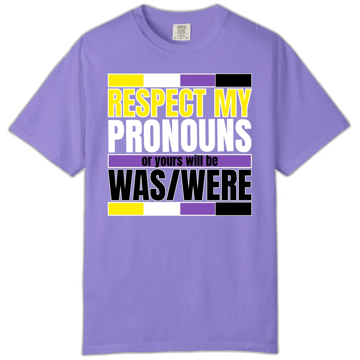 Bold typography design reading 'Respect My Pronouns or yours will be WAS/WERE' in yellow, white, and black text with color blocks in Violet