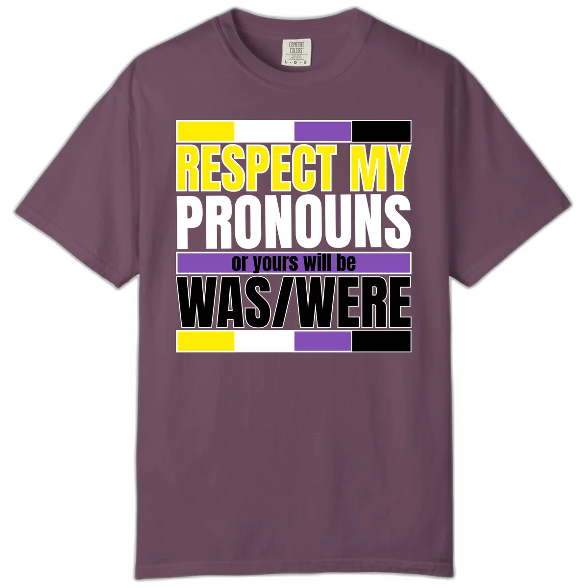 Bold typography design reading 'Respect My Pronouns or yours will be WAS/WERE' in yellow, white, and black text with color blocks in Berry
