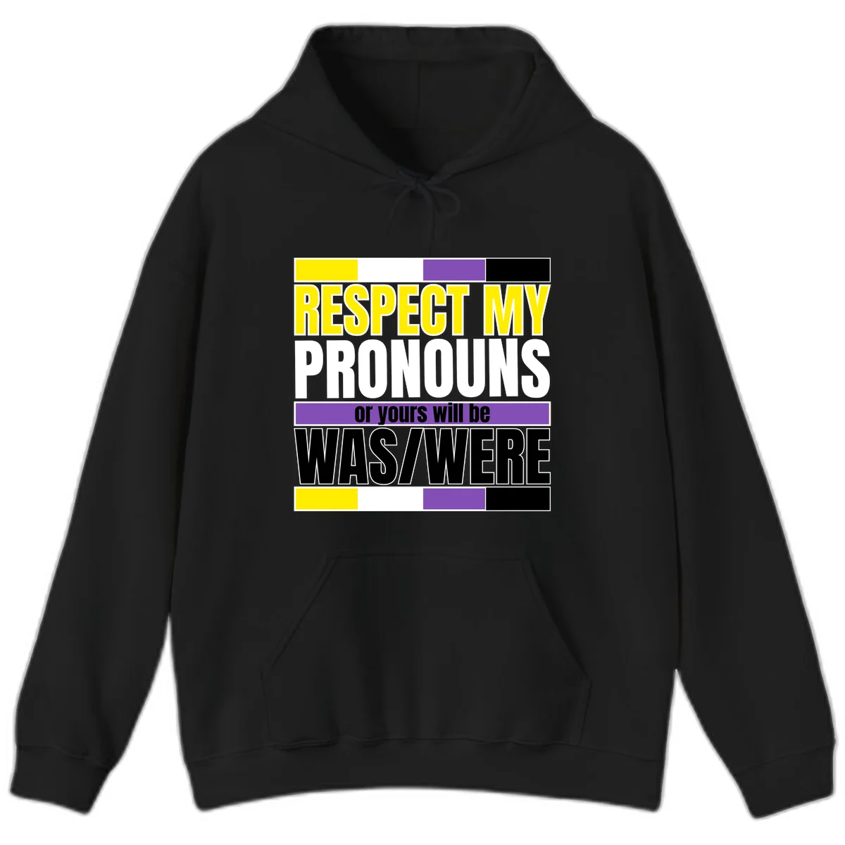 Bold typography design reading 'Respect My Pronouns or yours will be WAS/WERE' in yellow, white, and black text with color blocks in Black