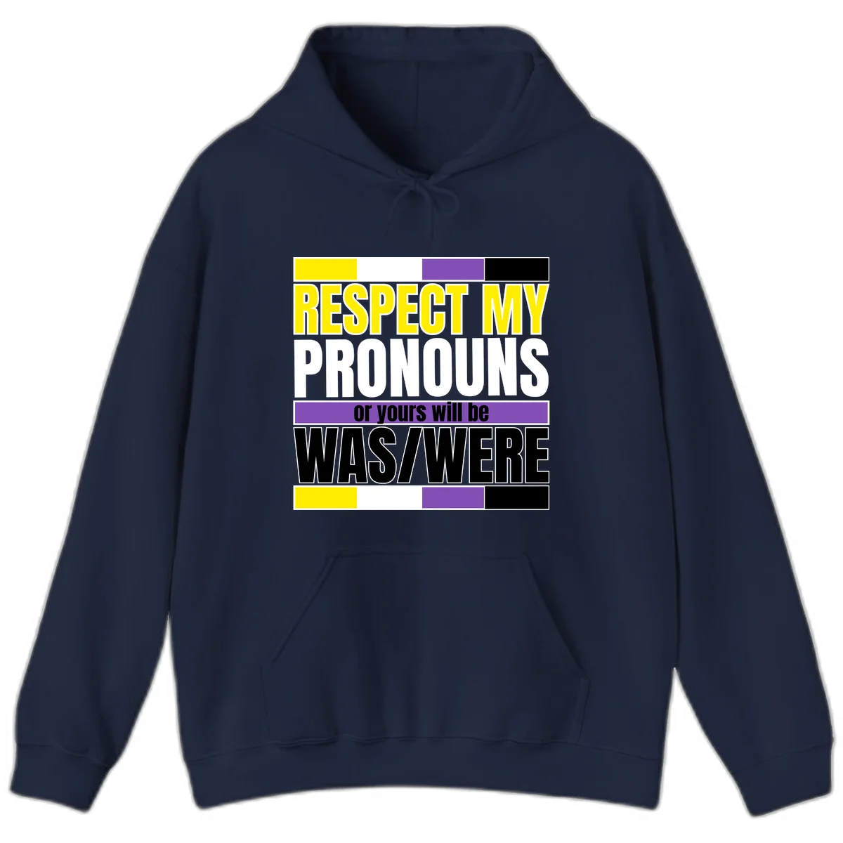 Bold typography design reading 'Respect My Pronouns or yours will be WAS/WERE' in yellow, white, and black text with color blocks in Navy