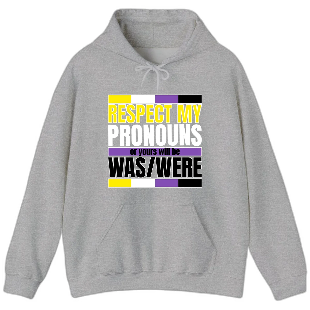 Bold typography design reading 'Respect My Pronouns or yours will be WAS/WERE' in yellow, white, and black text with color blocks in Sport Grey