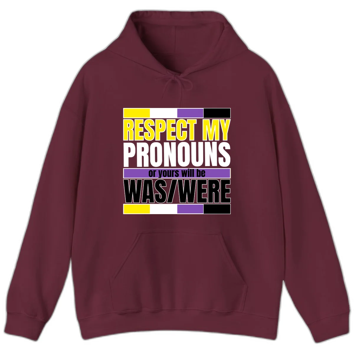 Bold typography design reading 'Respect My Pronouns or yours will be WAS/WERE' in yellow, white, and black text with color blocks in Maroon