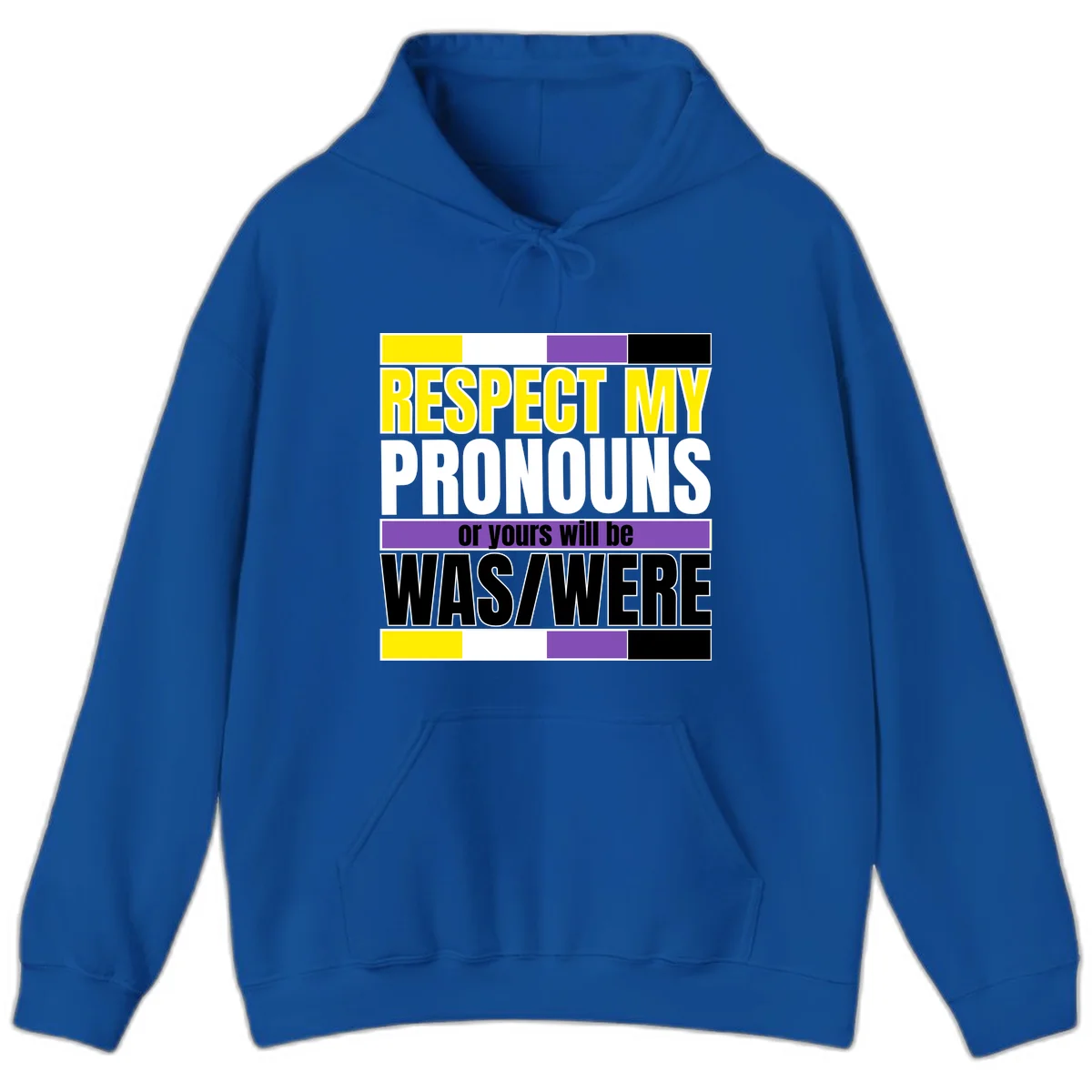Bold typography design reading 'Respect My Pronouns or yours will be WAS/WERE' in yellow, white, and black text with color blocks in Royal