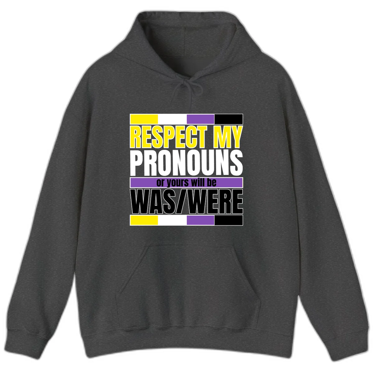 Bold typography design reading 'Respect My Pronouns or yours will be WAS/WERE' in yellow, white, and black text with color blocks in Dark Heather