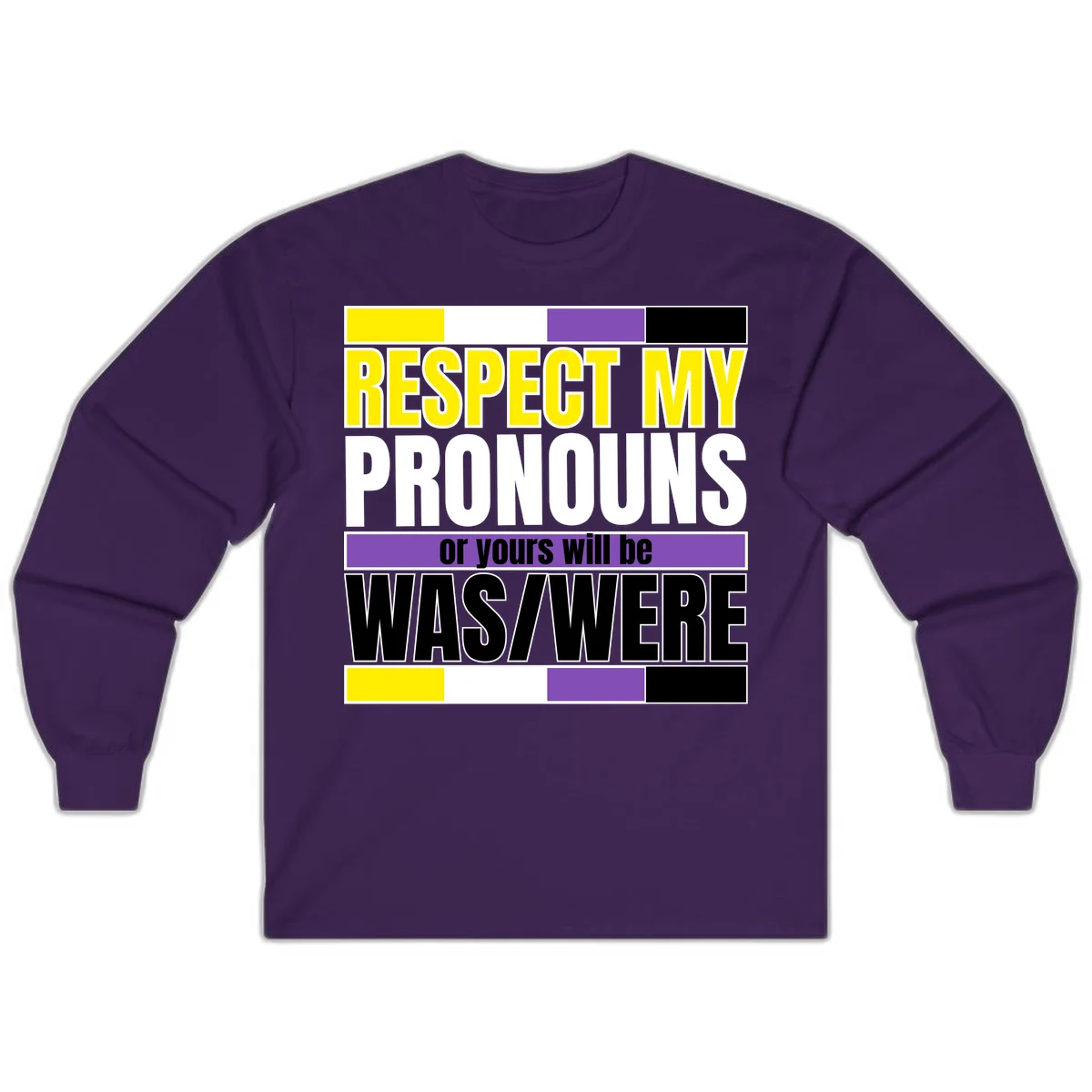 Bold typography design reading 'Respect My Pronouns or yours will be WAS/WERE' in yellow, white, and black text with color blocks in Purple