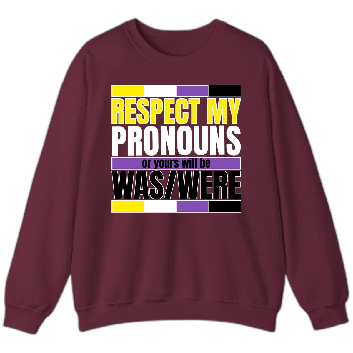 Bold typography design reading 'Respect My Pronouns or yours will be WAS/WERE' in yellow, white, and black text with color blocks in Maroon
