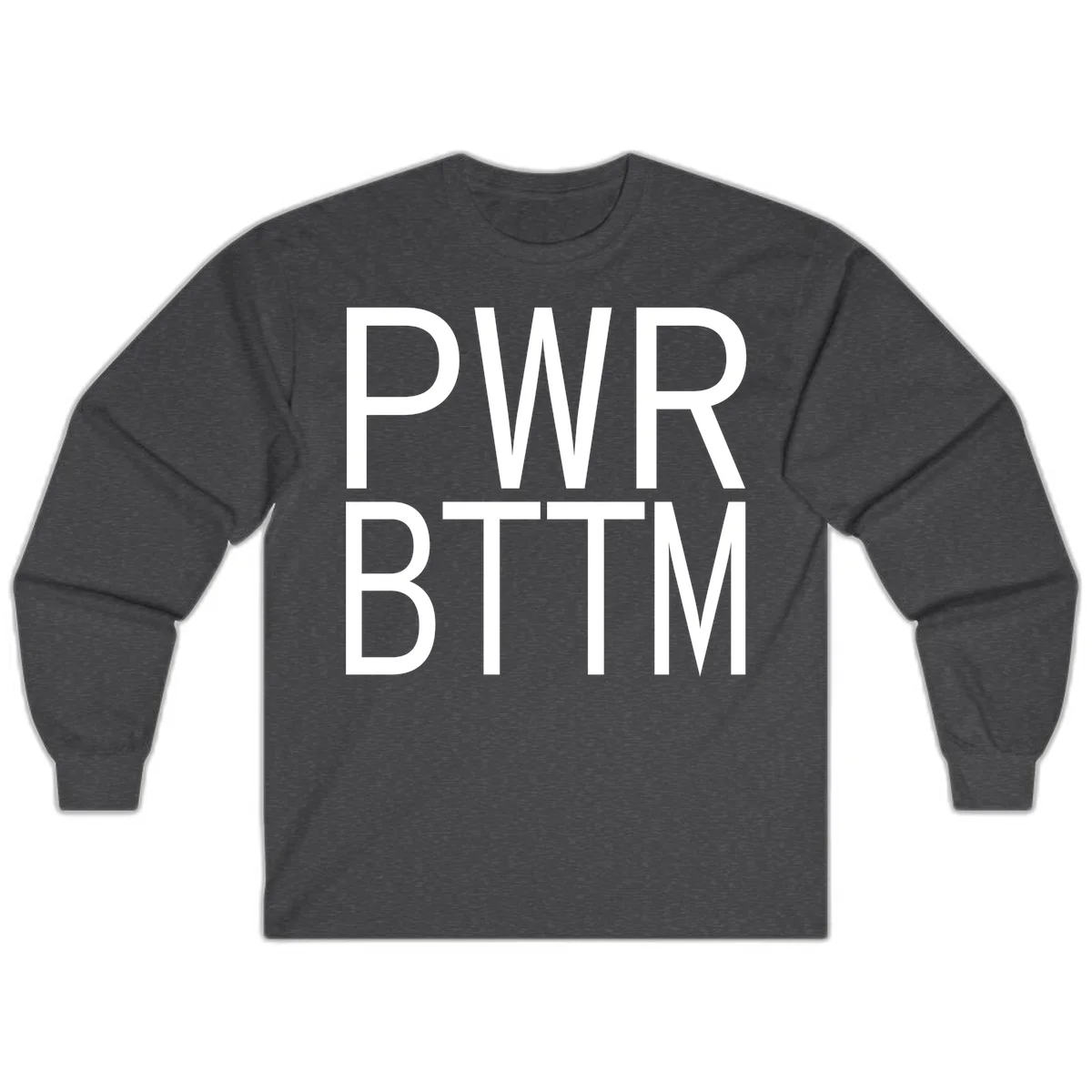 PWR BTTM pride shirt design with bold white sans-serif lettering stacked vertically on gray background in Dark Heather