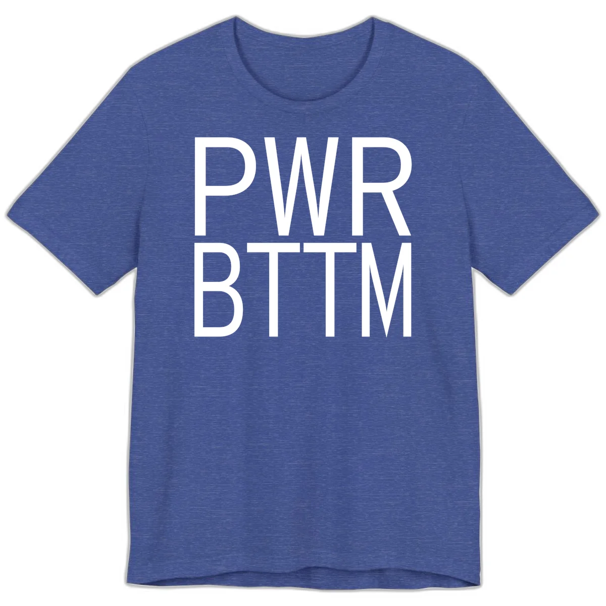 PWR BTTM pride shirt design with bold white sans-serif lettering stacked vertically on gray background in Heather True Royal