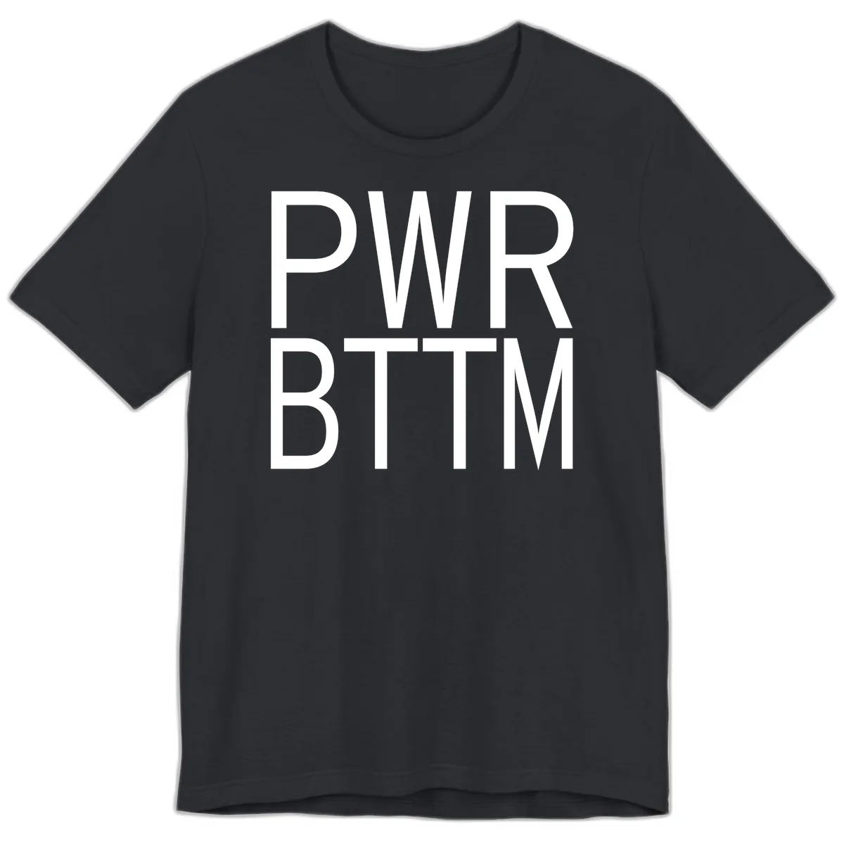 PWR BTTM pride shirt design with bold white sans-serif lettering stacked vertically on gray background in Vintage Black