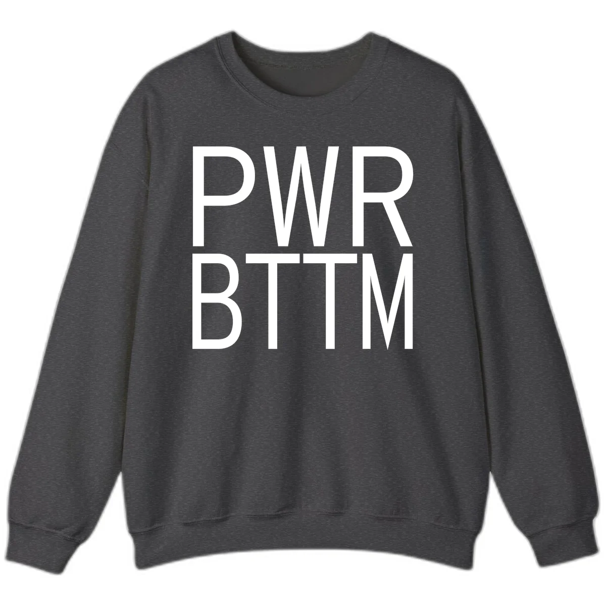 PWR BTTM pride shirt design with bold white sans-serif lettering stacked vertically on gray background in Dark Heather