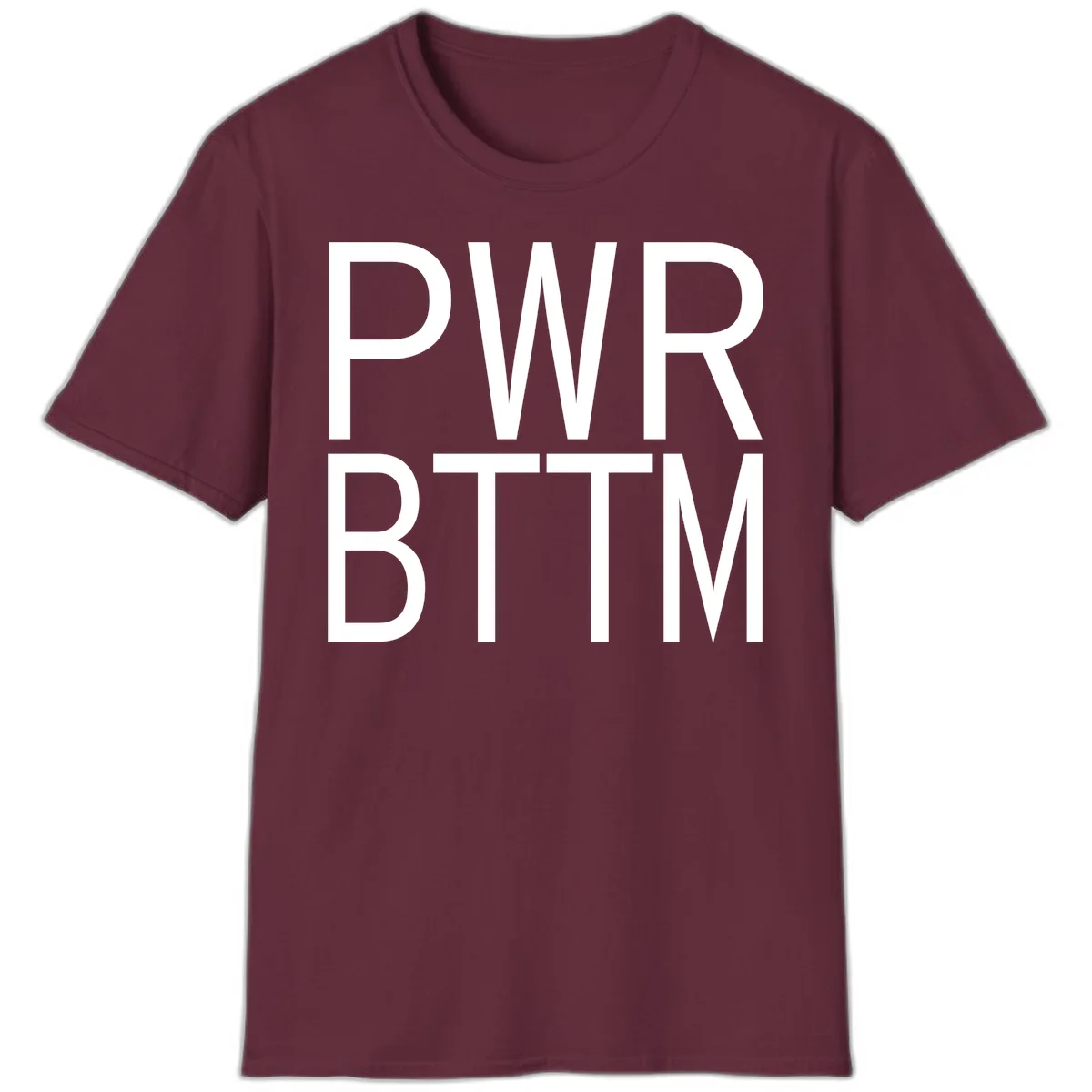 PWR BTTM pride shirt design with bold white sans-serif lettering stacked vertically on gray background in Maroon