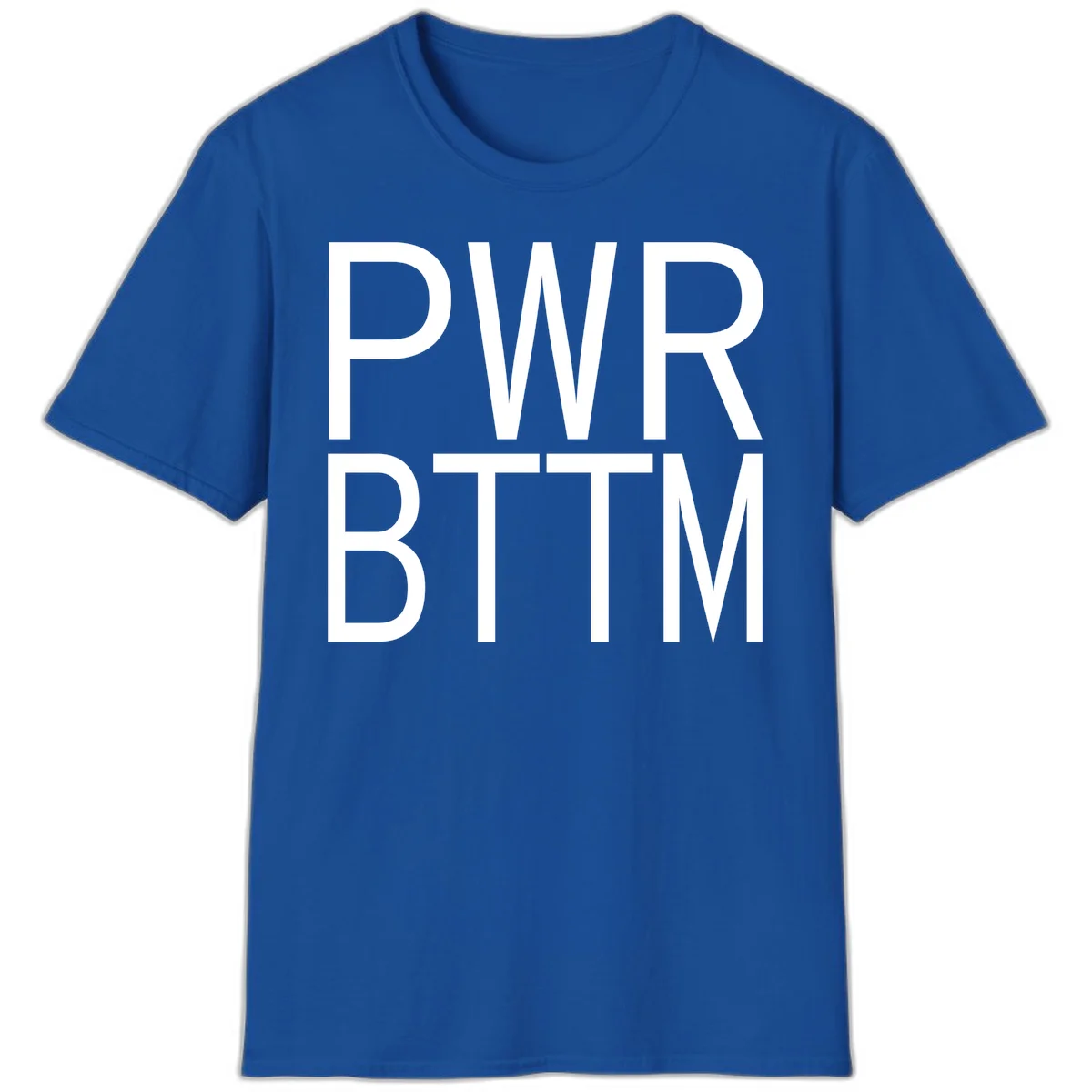 PWR BTTM pride shirt design with bold white sans-serif lettering stacked vertically on gray background in Royal