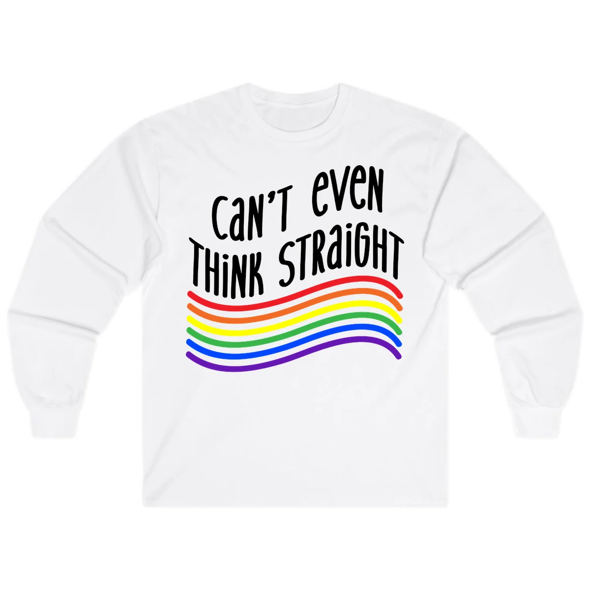 Design with white text 'Can't Even Think Straight' above flowing rainbow-colored wavy lines in pride flag colors on gray background in White