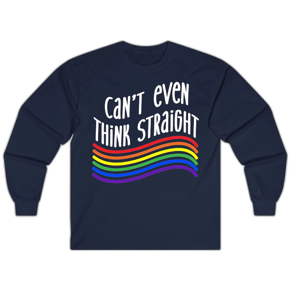 Design with white text 'Can't Even Think Straight' above flowing rainbow-colored wavy lines in pride flag colors on gray background in Navy