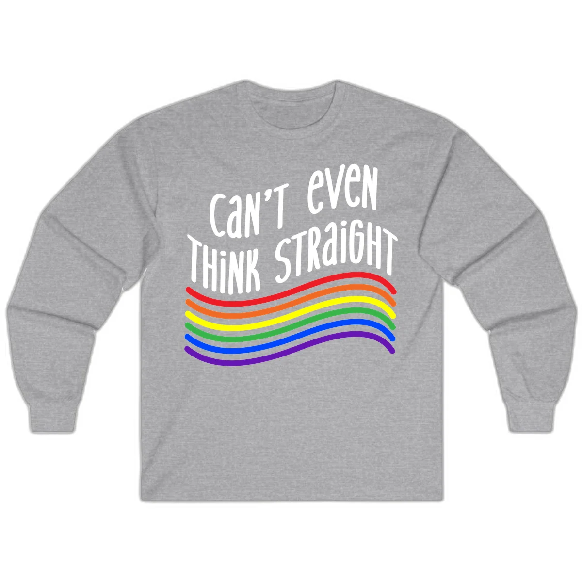 Design with white text 'Can't Even Think Straight' above flowing rainbow-colored wavy lines in pride flag colors on gray background in Sport Grey