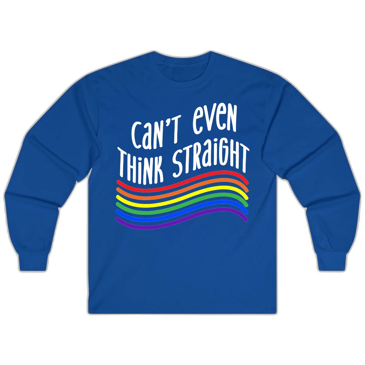Design with white text 'Can't Even Think Straight' above flowing rainbow-colored wavy lines in pride flag colors on gray background in Royal
