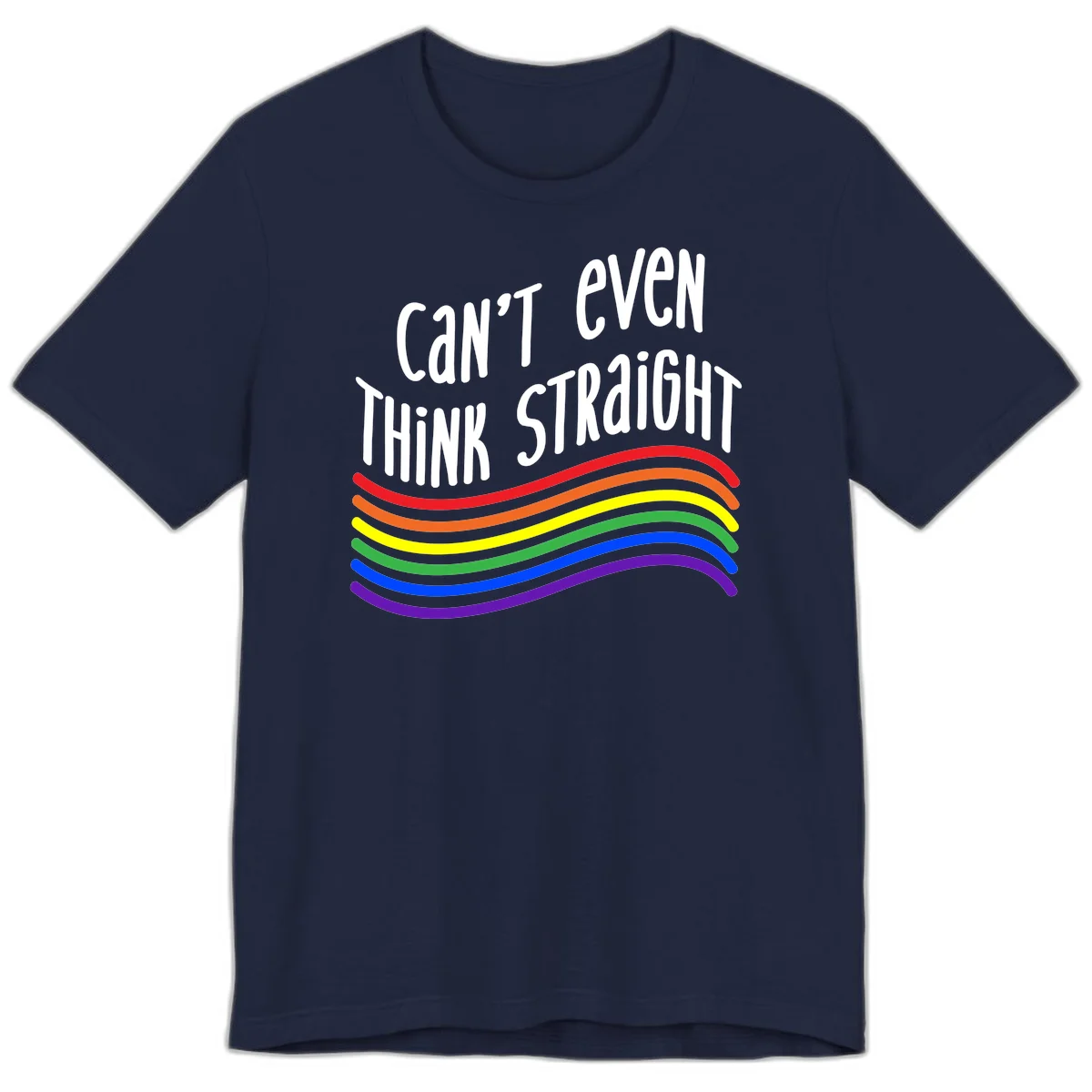 Design with white text 'Can't Even Think Straight' above flowing rainbow-colored wavy lines in pride flag colors on gray background in Navy