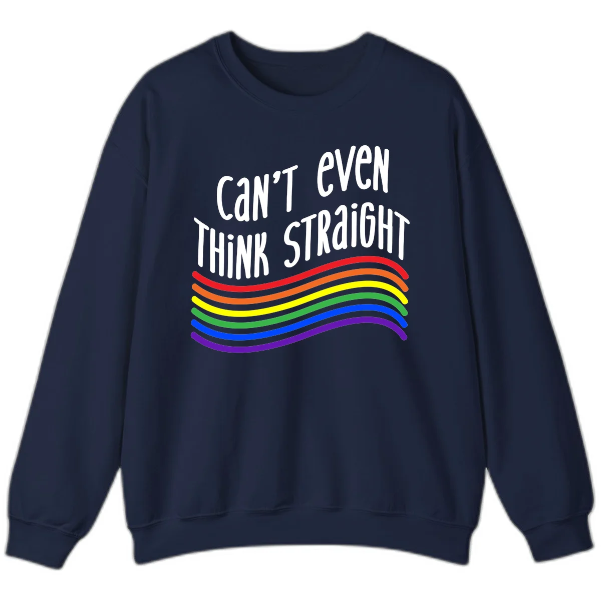 Design with white text 'Can't Even Think Straight' above flowing rainbow-colored wavy lines in pride flag colors on gray background in Navy