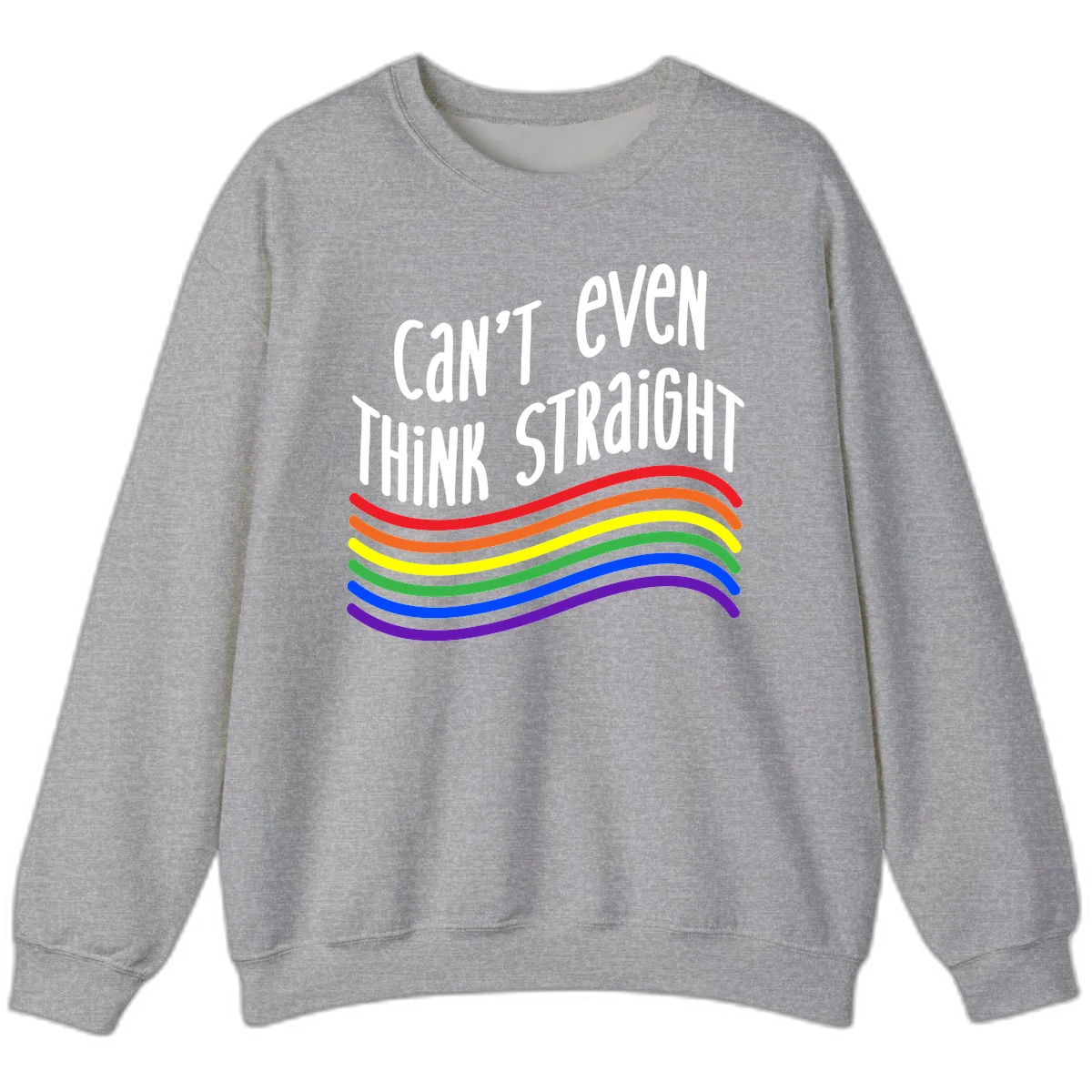 Design with white text 'Can't Even Think Straight' above flowing rainbow-colored wavy lines in pride flag colors on gray background in Sport Grey