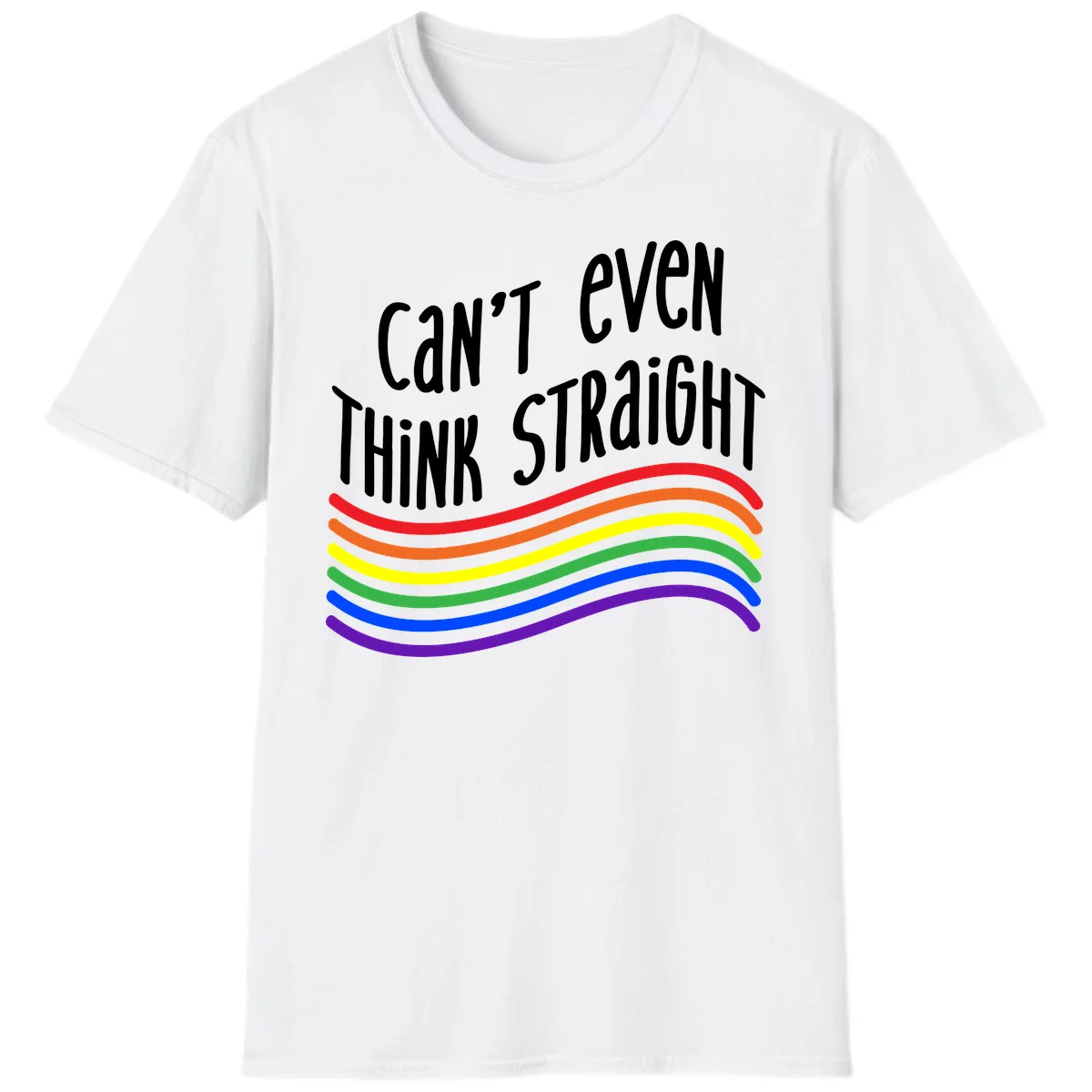 Design with white text 'Can't Even Think Straight' above flowing rainbow-colored wavy lines in pride flag colors on gray background in White