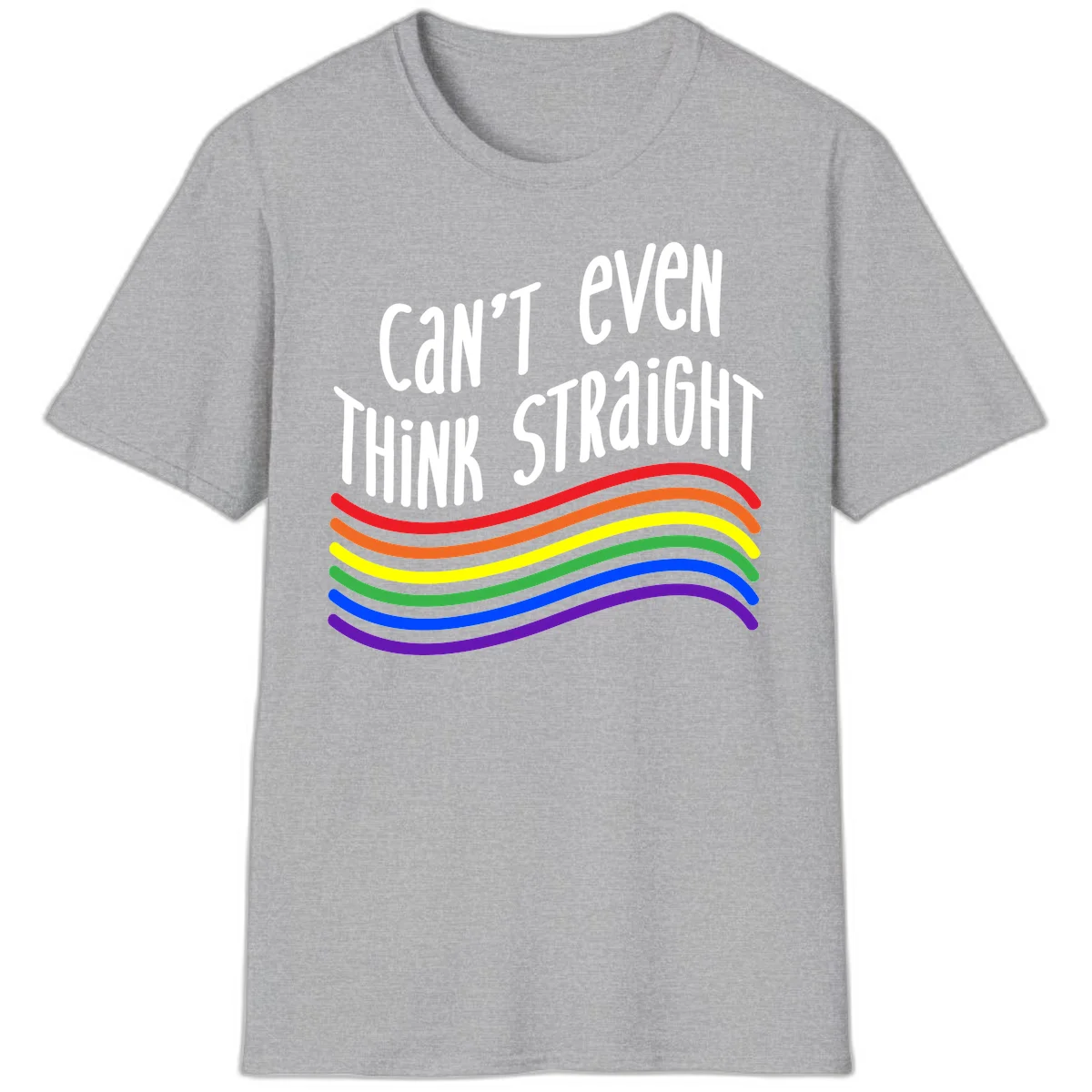 Design with white text 'Can't Even Think Straight' above flowing rainbow-colored wavy lines in pride flag colors on gray background in Sport Grey