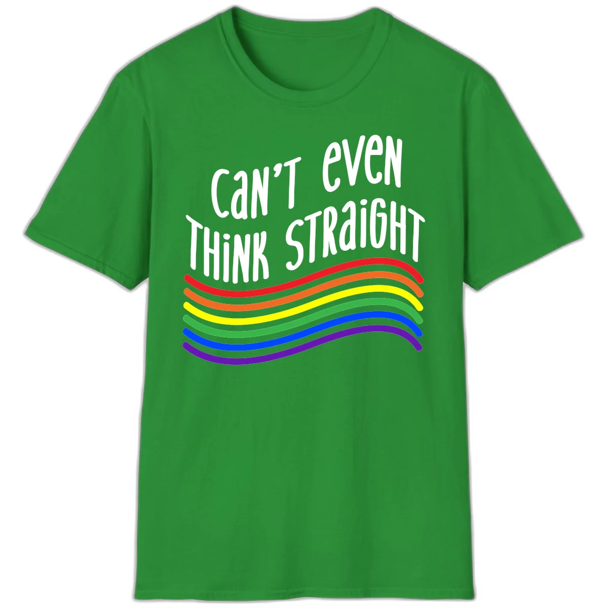 Design with white text 'Can't Even Think Straight' above flowing rainbow-colored wavy lines in pride flag colors on gray background in Irish Green