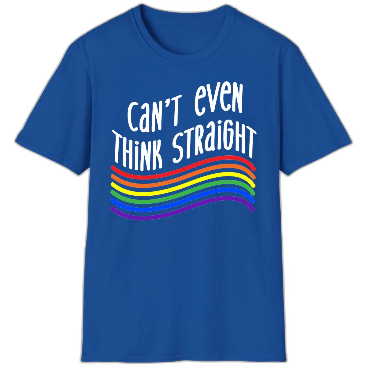 Design with white text 'Can't Even Think Straight' above flowing rainbow-colored wavy lines in pride flag colors on gray background in Royal