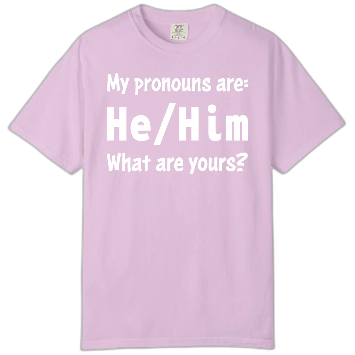White text on gray background reading 'My pronouns are: He/Him What are yours?' - a he/him pronouns pride design in Orchid