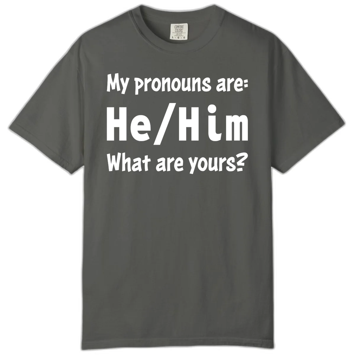 White text on gray background reading 'My pronouns are: He/Him What are yours?' - a he/him pronouns pride design in Pepper